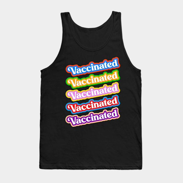 Vaccinated // COVID Vaccine Stoked About it Design Tank Top by darklordpug